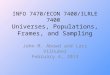 INFO 7470/ECON 7400/ILRLE 7400 Universes, Populations, Frames, and Sampling John M. Abowd and Lars Vilhuber February 4, 2013
