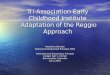 Tri-Association Early Childhood Institute Adaptation of the Reggio Approach Hectalina Donado National Distinguished Principal 2005 Preschool and Elementary