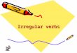 Irregular verbs. COMMON IRREGULAR VERBS be PresentPastPast Participle ??? Can you list these verb forms?