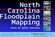 A Total Water Resource A division of Hayes, Seay, Mattern & Mattern, Inc. North Carolina Floodplain Mapping State of North Carolina North Carolina Floodplain