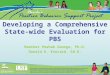 Developing a Comprehensive State-wide Evaluation for PBS Heather Peshak George, Ph.D. Donald K. Kincaid, Ed.D
