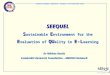 School Foresight Conference – Athens, 13-14 November 2004 SEEQUEL S ustainable E nvironment for the E valuation of QU ality in E-L earning Dr Nikitas Kastis