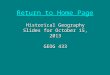 Return to Home Page Return to Home Page Historical Geography Slides for October 15, 2013 GEOG 433