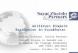 Antitrust Dispute Resolution in Kazakhstan Rustam Ilzhanov, Senior Partner Current Issues In Kazakh Law – An Update for Foreign Investors and Their Advisers