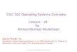 CSC 322 Operating Systems Concepts Lecture - 19: by Ahmed Mumtaz Mustehsan Special Thanks To: Tanenbaum, Modern Operating Systems 3 e, (c) 2008 Prentice-Hall,