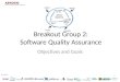 Breakout Group 2: Software Quality Assurance Objectives and Goals 8/18/10 1