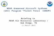 NOAA Unmanned Aircraft Systems (UAS) Program “Picket Fence” CONOPS Briefing to NOAA Air Resources Laboratory / Oak Ridge, TN 11 March 2015