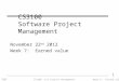 CS3100 S/w Project ManagementWeek 9: Earned value Sept ‘12 1 CS3100 Software Project Management November 22 nd 2012 Week 7: Earned value