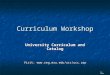 Curriculum Workshop University Curriculum and Catalog Visit:  Rev. 10/08