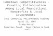 Hometown Competitiveness – Creating Collaboration Among Local Foundations, Nonprofits & Local Governments Iowa Community Philanthropy Academy April 22,
