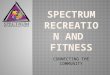 CONNECTING THE COMMUNITY. The Spectrum Organisation built a gym with the help of the wider community and volunteers!