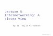 Lecture 5: Internetworking: A closer View By Dr. Najla Al-Nabhan Introduction 1-1