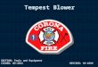 Tempest Blower SECTION: Tools and Equipment ISSUED: 02-2011REVISED: ##-####