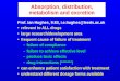 Absorption, distribution, metabolism and excretion Prof. Ian Hughes, 9.83, i.e.hughes@leeds.ac.uk relevant to ALL drugs large research/development area
