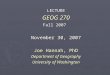 LECTURE GEOG 270 Fall 2007 November 30, 2007 Joe Hannah, PhD Department of Geography University of Washington