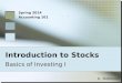 Introduction to Stocks Basics of Investing I Spring 2014 Accounting 101` K. Robinson