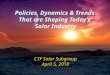 11 Policies, Dynamics & Trends That are Shaping Today’s Solar Industry CTF Solar Subgroup April 5, 2010