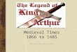 Medieval Times 1066 to 1485. Hardships/Changes occurring during Medieval Times Plagues Lack of sanitation and spread of disease Political battles Civil