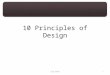 10 Principles of Design CSE 33451. Dieter Rams Is my design good?