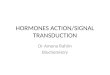 HORMONES ACTION/SIGNAL TRANSDUCTION Dr Amena Rahim Biochemistry