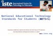 Www.iste.org NETS  S) National Educational Technology Standards for Students (NETS  S) Presentation modified from original by Anita McAnear and Leslie