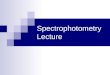 Spectrophotometry Lecture. Interaction of Radiation and Matter