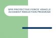 SPR PROTECTIVE FORCE VEHICLE ACCIDENT REDUCTION PROGRAM