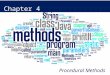 Chapter 4 Procedural Methods. Learning Java through Alice © Daly and Wrigley Objectives Identify classes, objects, and methods. Identify the difference
