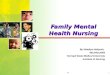 Mosby items and derived items © 2005, 2001 by Mosby, Inc. Family Mental Health Nursing By Nataliya Haliyash, MD,PhD,MSN Ternopil State Medical University