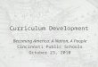 Curriculum Development Becoming America: A Nation, A People Cincinnati Public Schools October 23, 2010