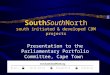 SouthSouthNorth south initiated & developed CDM projects Presentation to the Parliamentary Portfolio Committee, Cape Town 28 th August 2001