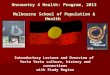 Oncountry 4 Health: Program, 2013 Melbourne School of Population & Health Introductory Lecture and Overview of Yorta Yorta culture, history and connections