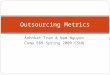 Anhnhat Tran & Nam Nguyen Comp 589 Spring 2009 CSUN Outsourcing Metrics