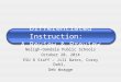 Neligh-Oakdale Public Schools October 20, 2014 ESU 8 Staff – Jill Bates, Corey Dahl, Deb Wragge Differentiated Instruction: A Review & Preview