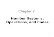 1 Chapter 2 Number Systems, Operations, and Codes
