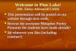 Welcome to Pine Lake! (Mr. Ensey-Advanced LASS) This presentation will be posted on my website through next week. This presentation will be posted on my
