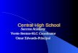 Central High School Success Academy Yvette Benton-SLC Coordinator Omar Edwards-Principal