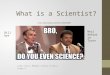 What is a Scientist?   Lake Travis Middle School Science Grade 6