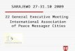 SARAJEWO 27-31.10 2009 22 General Executive Meeting International Association of Peace Messager Cities