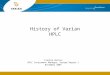 History of Varian HPLC Frankie Button HPLC Instrument Manager, Europe Region 1 November 2007