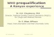5th - 7th November 2007 Dar es Salaam, Tanzania1 WHO prequalification A Kenyan experience Dr. H.K. Chepkwony, PhD Director, National Quality Control Laboratory