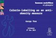 Calorie-labelling as an anti-obesity measure George Thom Aviemore 6 th Nov 2014