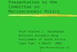 Presentation to the Committee on Macroeconomic Policy Prof Charles C. Okeahalam National Assembly Wing Parliament of South Africa Cape Town 5 March 2003
