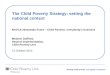 ‘Ending child poverty everybody’s business’ The Child Poverty Strategy: setting the national context NAVCA Newcastle Event – Child Poverty: everybody’s