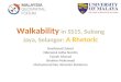 Walkability in SS15, Subang Jaya, Selangor: A Rhetoric Rosilawati Zainol Nikmatul Adha Nordin Faizah Ahmad Ibrahim Mohamad Muhammad Nur Akramin Sulaiman
