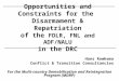 Opportunities and Constraints for the Disarmament & Repatriation of the FDLR, FNL and ADF/NALU in the DRC Hans Romkema Conflict & Transition Consultancies