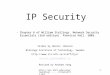 Http://sce.uhcl.edu/yang/teaching/...... /IPsecurity.ppt 1 - Chapter 6 of William Stallings. Network Security Essentials (2nd edition). Prentice Hall