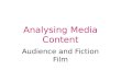 Analysing Media Content Audience and Fiction Film