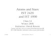 4/19/06Atoms and Stars, Class 141 Atoms and Stars IST 2420 and IST 1990 Class 14 Winter 2006 Instructor: David Bowen Course web site: 