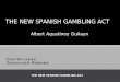 THE NEW SPANISH GAMBLING ACT Albert Agustinoy Guilayn